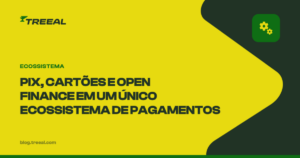 Integração de Pix, cartões e open finance: moldando o futuro dos sistemas de pagamento