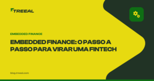 Embedded finance: o passo a passo para transformar sua empresa em uma fintech